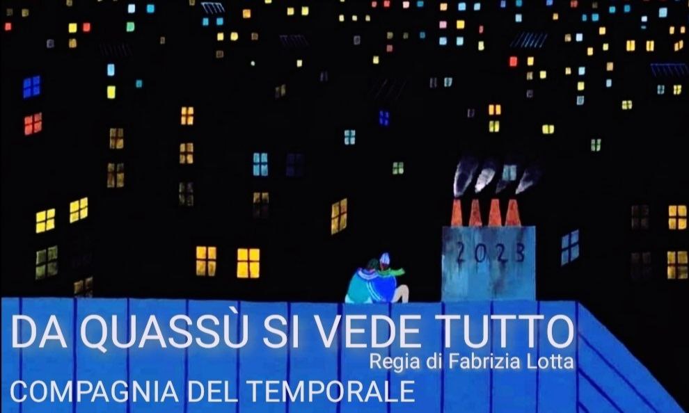 da quassu si vede tutto teatro associazione culturale il temporale